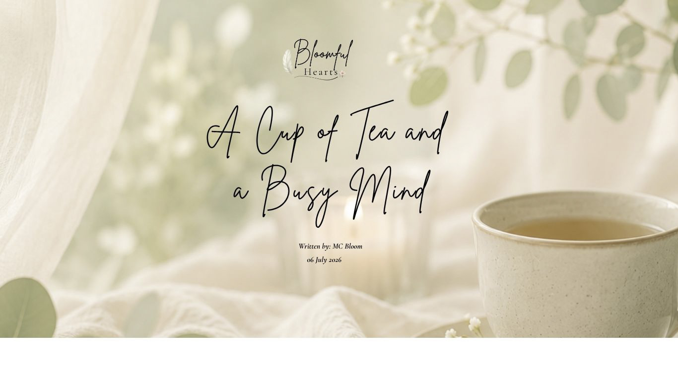 A Cup of Tea and a Busy Mind - 2